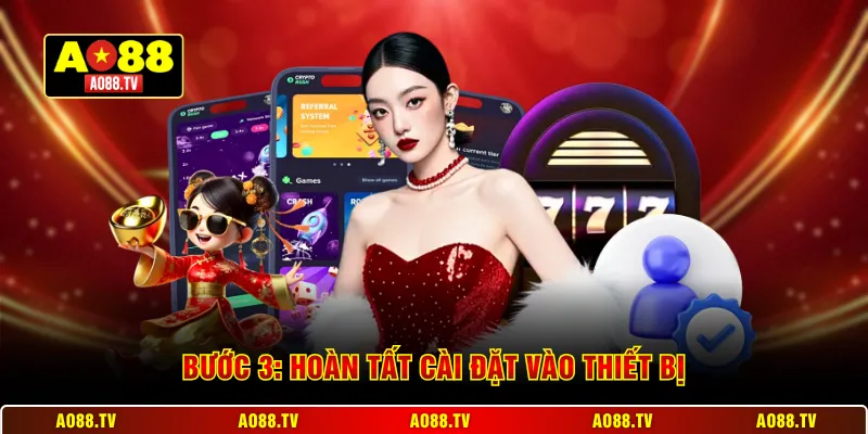 Bước 3: Hoàn tất cài đặt vào thiết bị