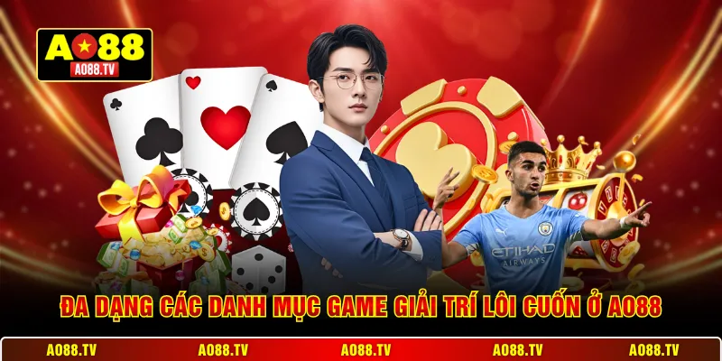 Đa dạng các danh mục game giải trí lôi cuốn ở AO88