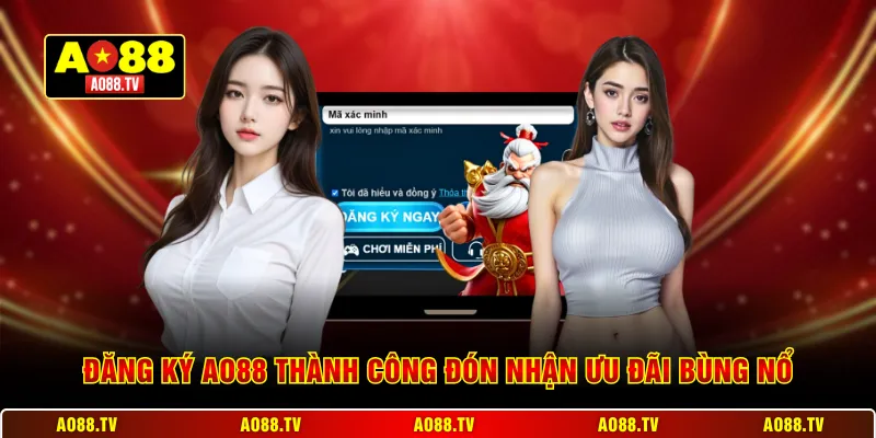 Đăng ký AO88 thành công đón nhận ưu đãi bùng nổ