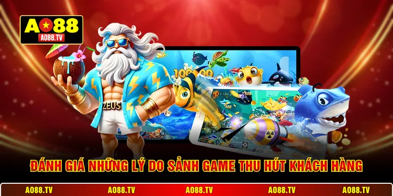 Đánh giá những lý do sảnh game thu hút khách hàng