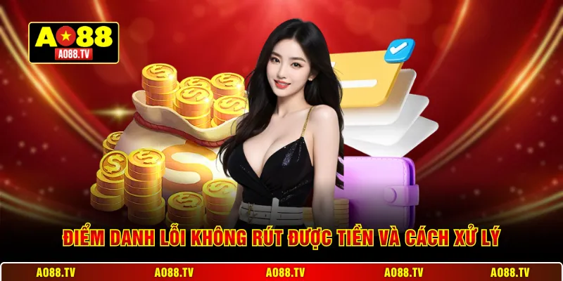 Điểm danh lỗi không rút được tiền và cách xử lý