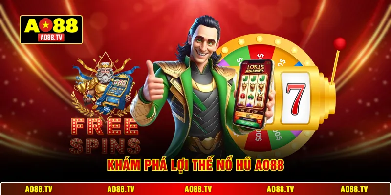 Khám phá lợi thế nổ hũ AO88