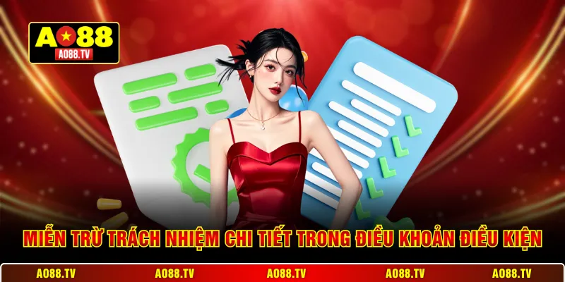 Miễn trừ trách nhiệm chi tiết trong điều khoản điều kiện