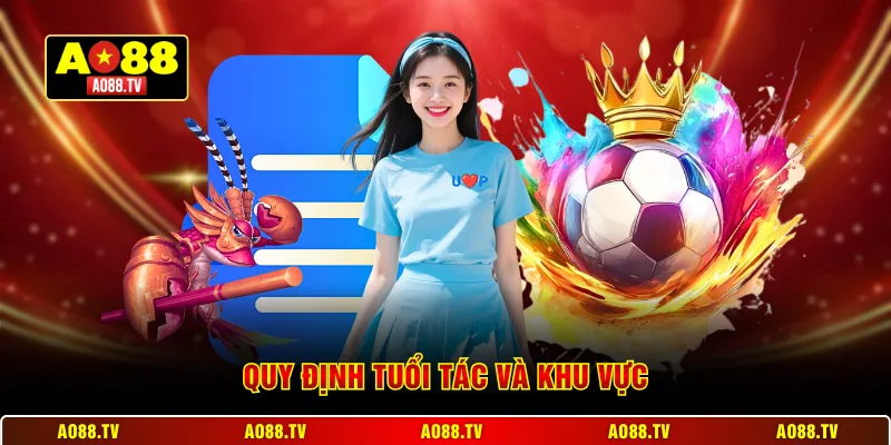 Quy định tuổi tác và khu vực