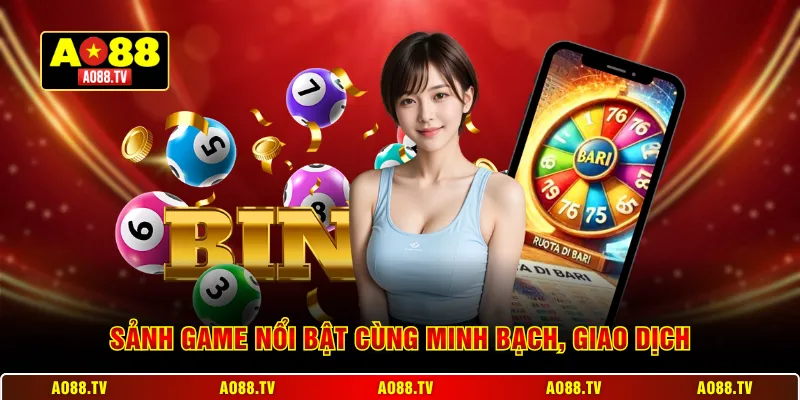 Sảnh game nổi bật cùng minh bạch, giao dịch
